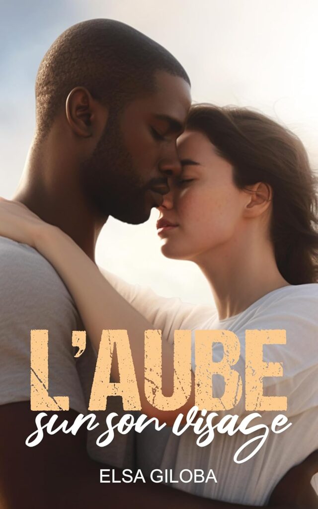 L'Aube sur son visage, d'Elsa Giloba