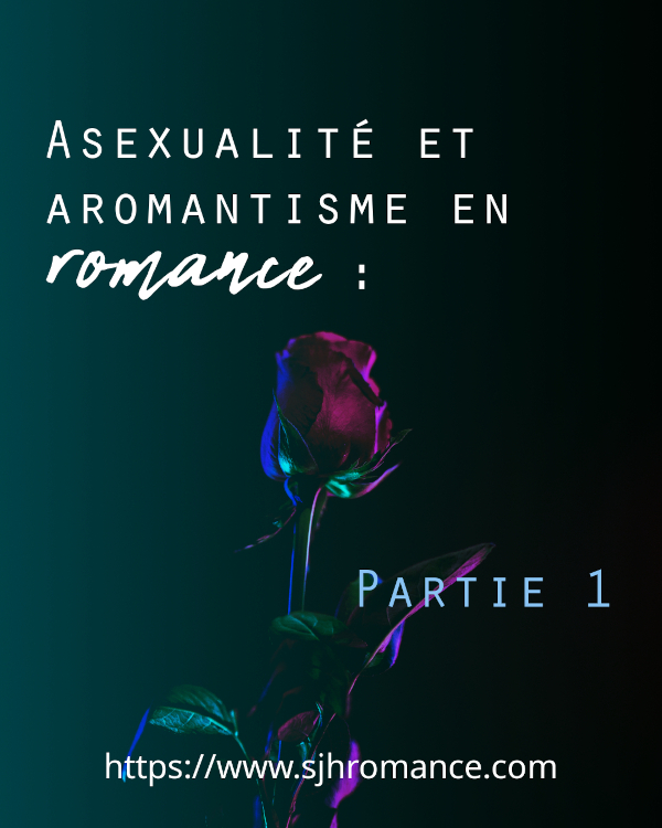 "Asexualité et aromantisme en romance : Partie 1" sur fond d'une photo de rose sous un éclairage vert