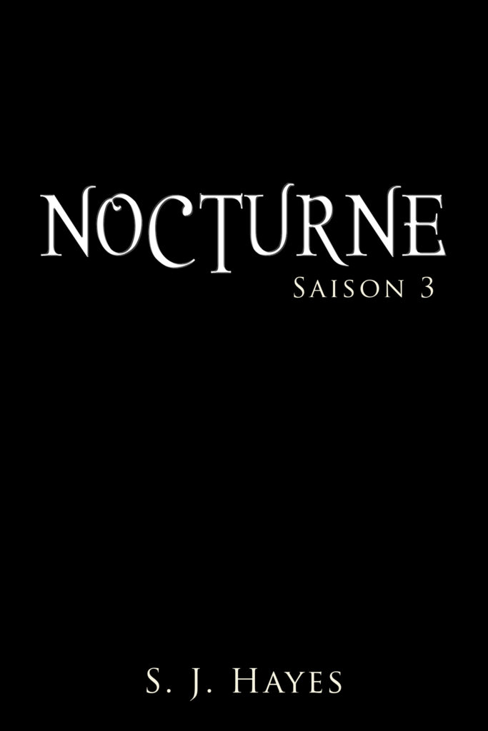 couverture temporaire de Nocturne, Saison 3, présentant uniquement le titre et le nom de 'auteure sur fond noir